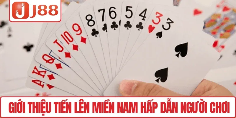 Tiến Lên Miền Nam J88 – Vui Cược Thả Ga, Thắng Liền Tay 2 Giới thiệu Tiến Lên Miền Nam hấp dẫn người chơi
