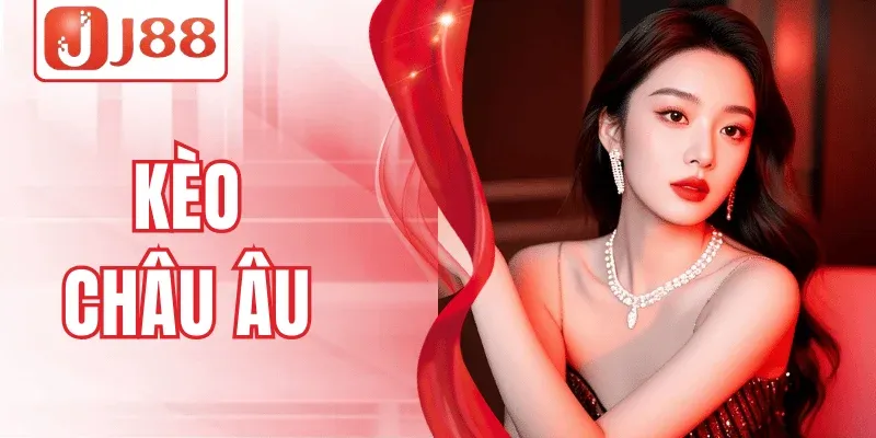 Kèo Châu Âu J88 – Dự Đoán Chuẩn, Thắng Liền Tay 1 Kèo Châu Âu J88 – Dự Đoán Chuẩn, Thắng Liền Tay