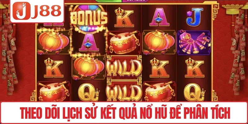 Nổ Hũ Online J88 – Quay Thử May Mắn, Trúng Lớn Liền Tay 3 Theo dõi lịch sử kết quả Nổ hũ để phân tích