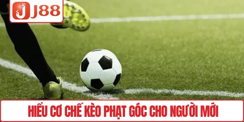 J88 – Kèo Phạt Góc Hấp Dẫn, Tỷ Lệ Thắng Cao Mỗi Ván 2 Hiểu cơ chế Kèo phạt góc cho người mới